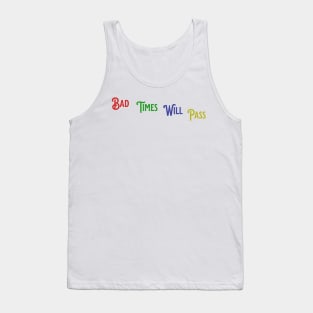 Bad Times Will Pass Tank Top